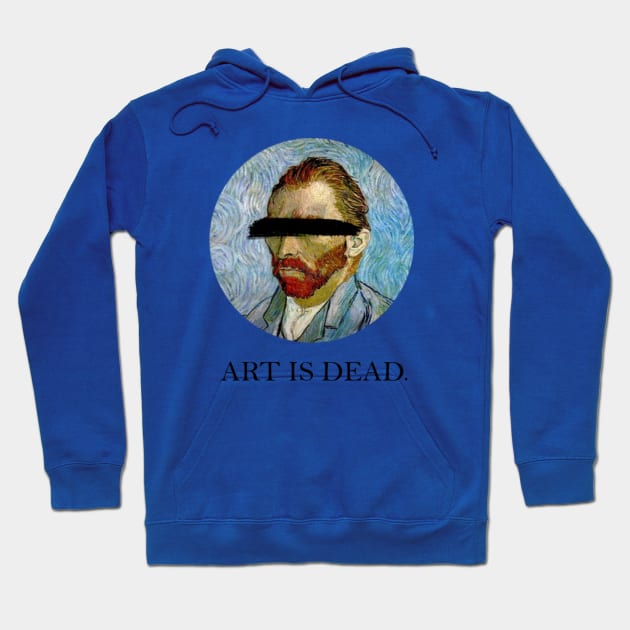 Art Is Dead Hoodie by ZEDesigns